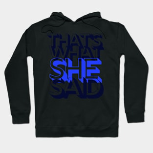 That's what she said Hoodie